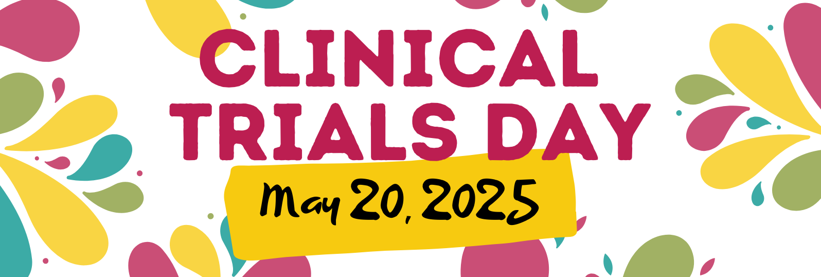 Clinical Trials Day, May 20, 2025