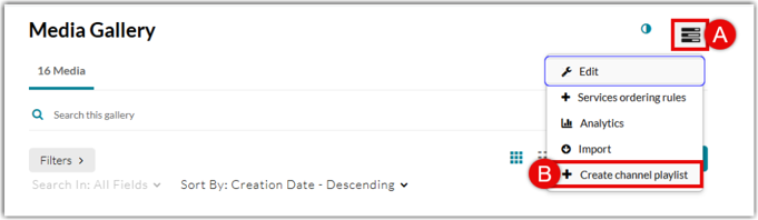 Media Gallery header showing the Channel Actions menu icon labeled (A) at the top right and the opened dropdown menu highlighting the "Create channel playlist" option labeled (B).