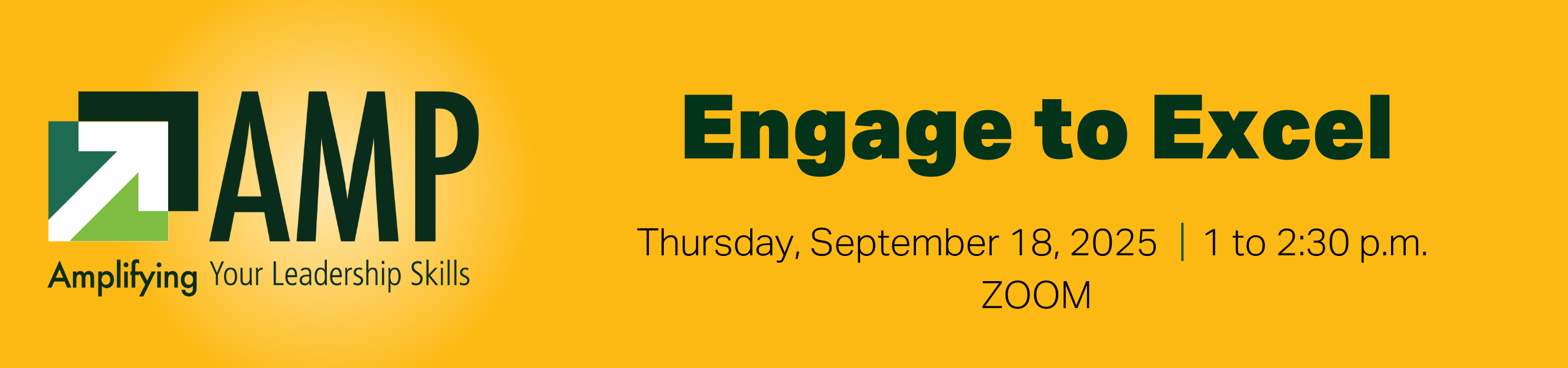 Register for AMP: Engage to Excel, Thursday, September 18, 2025, from 1 to 2:30 p.m., Zoom