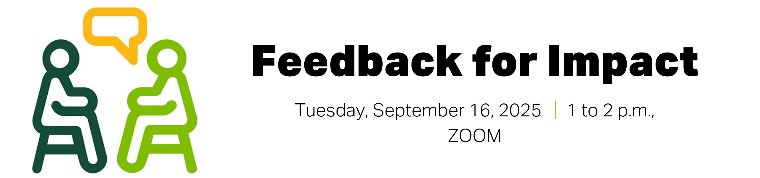 Register for Feedback for Impact, Tuesday, September 16, 2025, from 1 to 2:00 p.m., Zoom