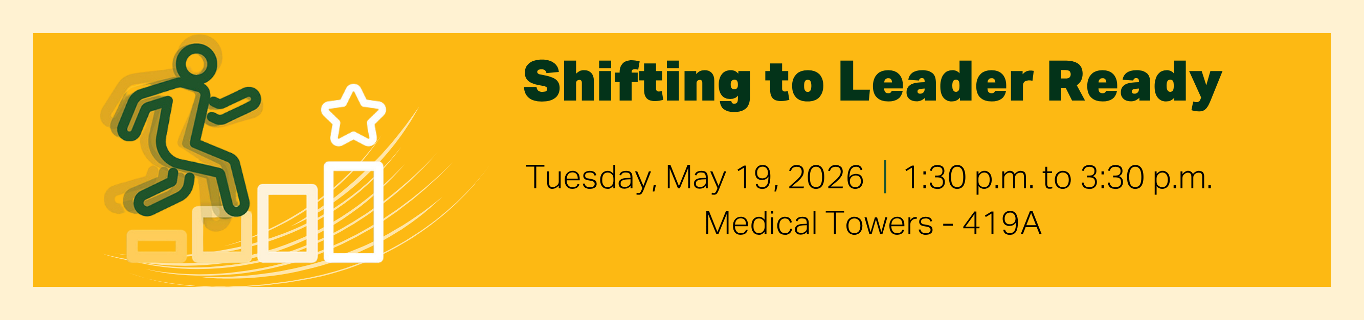 Register for Shifting to Leader Ready, Tuesday, May 19, 2026, 1:30 a.m. to 3:30 p.m., Medical Towers, 419A