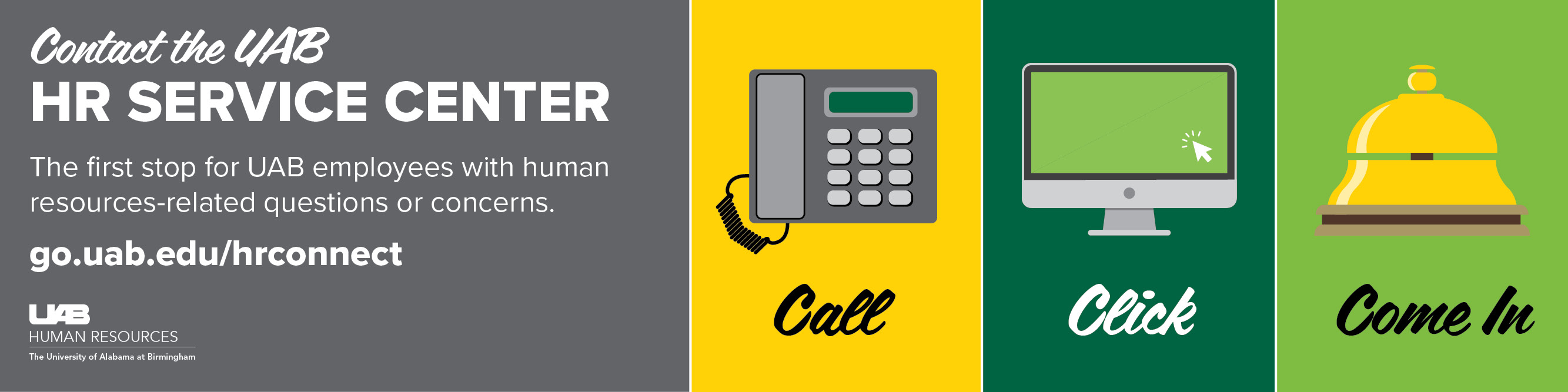 Contact the HR Service Center, your first stop for UAB employees with human resources-related questions.
