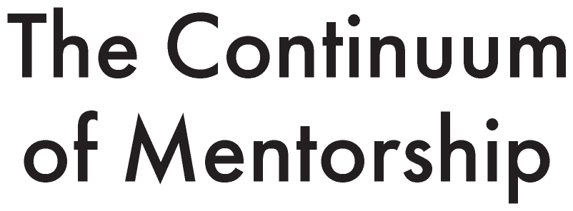 The Continuum of Mentorship