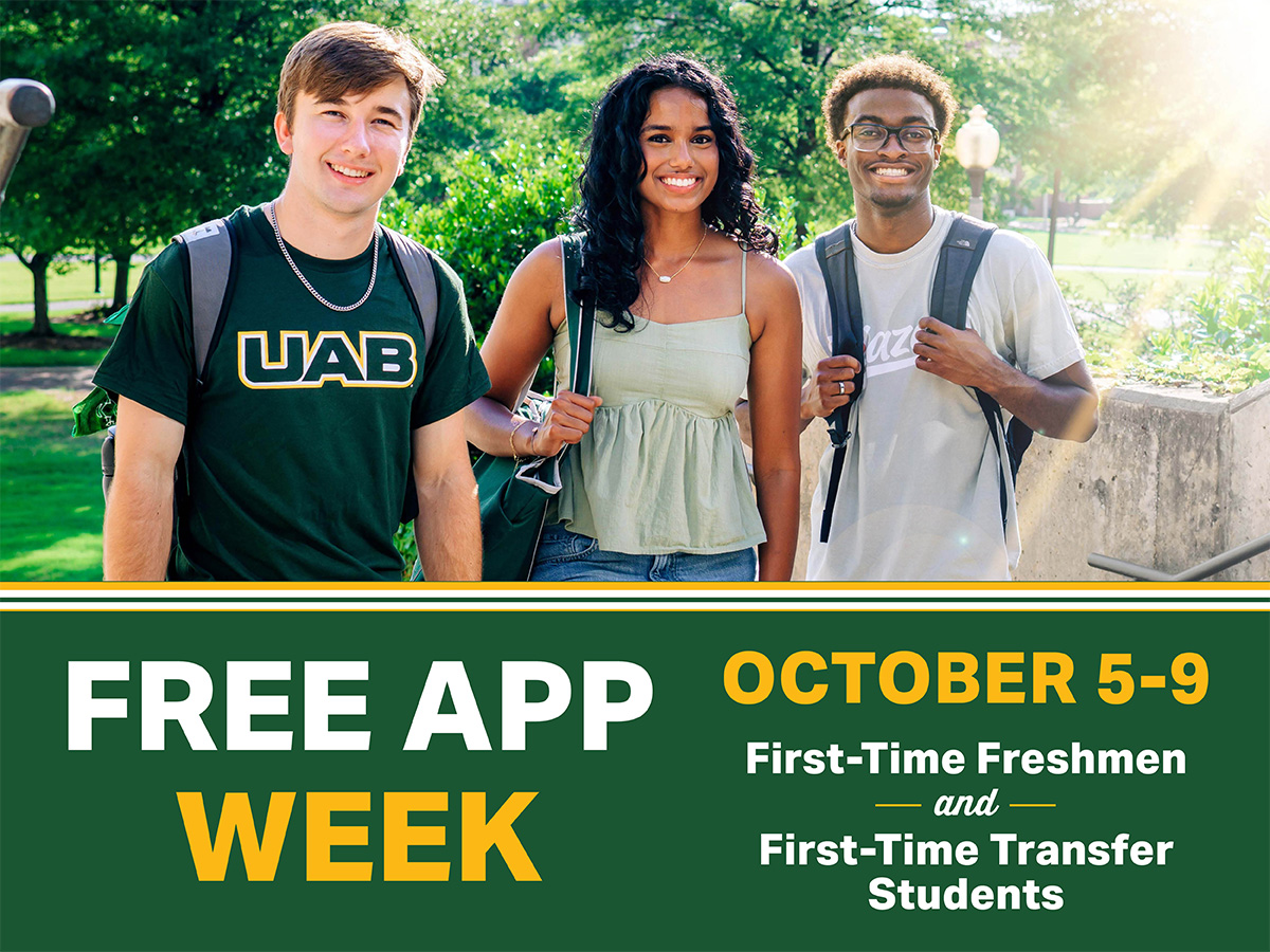 Graphic with three students in UAB branded apparel with the text: Free App Week, October 5-9. First-time freshmen and first-time transfer students.