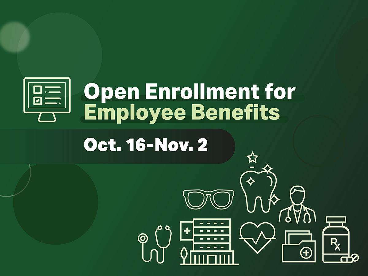 Open Enrollment for Employee Benefits Oct 16-Nov 2