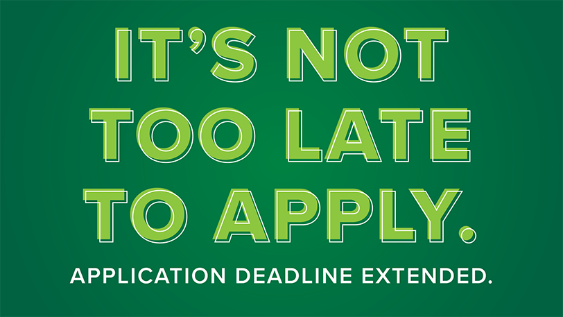 It's not too late to apply. Application deadline extended.
